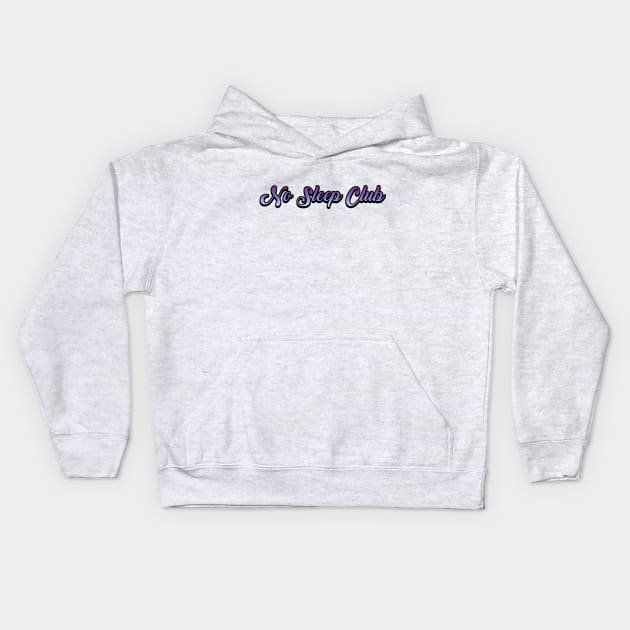 No Sleep Club Kids Hoodie by Sthickers